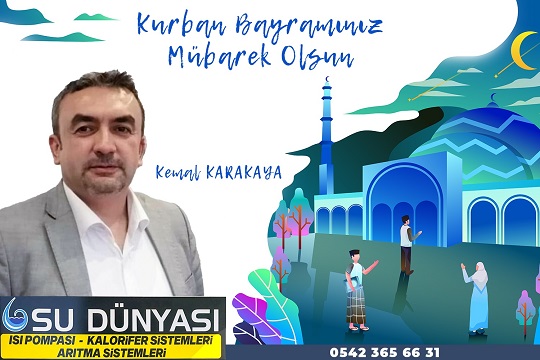 SU DÜNYASI İşletme Sahibi Sn. Kemal Karakaya’nın Kurban Bayramı Mesajı