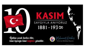 BAŞKAN KARAKUŞ’UN 10 KASIM ATATÜRK’Ü ANMA GÜNÜ MESAJI