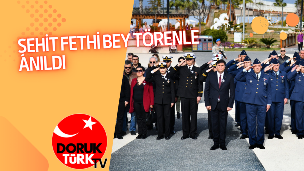 ŞEHİT FETHİ BEY TÖRENLE ANILDI