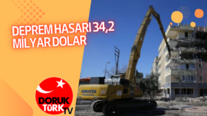 DEPREM HASARI 34,2 MİLYAR DOLAR