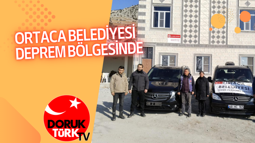 ORTACA BELEDİYESİ DEPREM BÖLGESİNDE