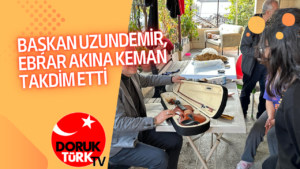 BAŞKAN UZUNDEMİR, EBRAR AKINA KEMAN TAKDİM ETTİ