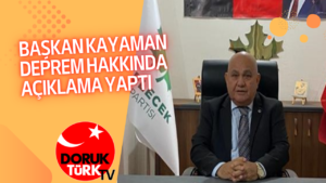 BAŞKAN KAYAMAN DEPREM HAKKINDA AÇIKLAMA YAPTI