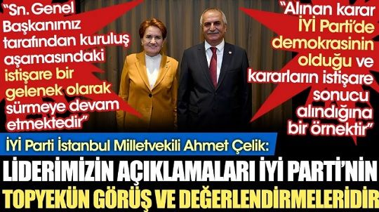 İYİ Parti Milletvekili Ahmet Çelik: Liderimiz Meral Akşener’in açıklamaları İYİ Parti’nin topyekün görüş ve değerlendirmeleridir!
