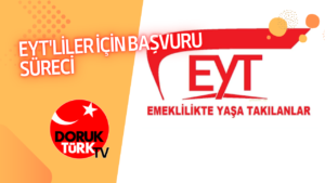 EYT’LİLER İÇİN BAŞVURU SÜRECİ