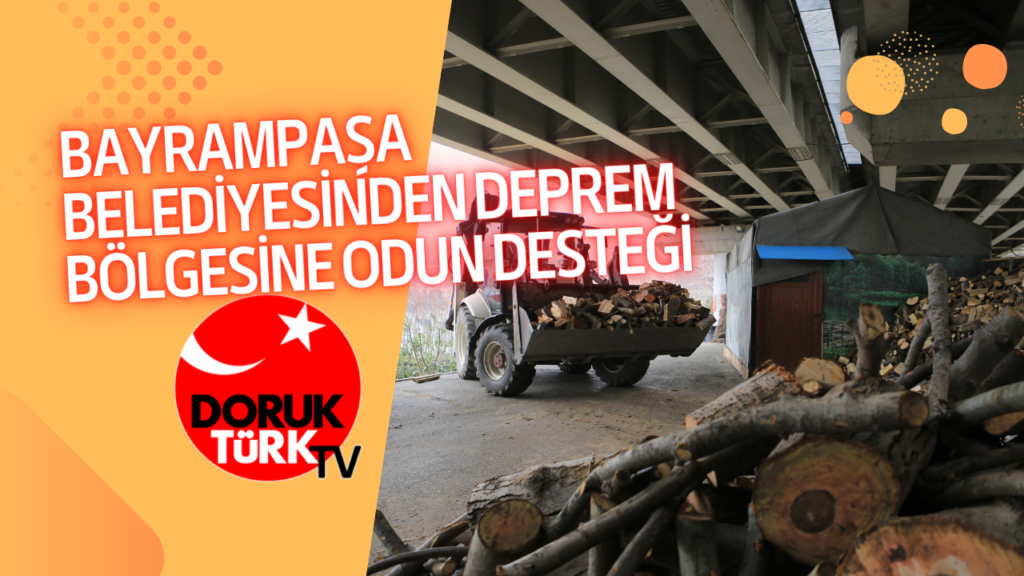 BAYRAMPAŞA BELEDİYESİNDEN DEPREM BÖLGESİNE ODUN DESTEĞİ