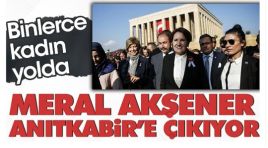 Meral Akşener Binlerce Kadınla Anıtkabir’e Çıkıyor
