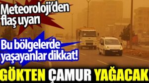Gökten çamur yağacak. Meteoroloji’den flaş uyarı: Bu bölgelerde yaşayanlar dikkat!