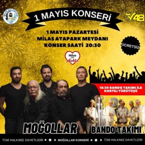 1 MAYIS COŞKUSU MİLAS’TA MOĞOLLAR İLE YAŞANACAK!