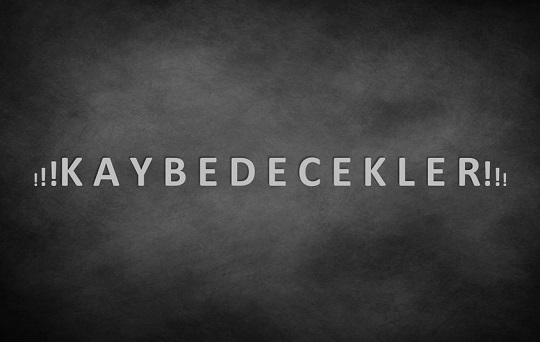 KAYBEDECEKLER!