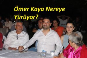 ÖMER KAYA NEREYE YÜRÜYOR?