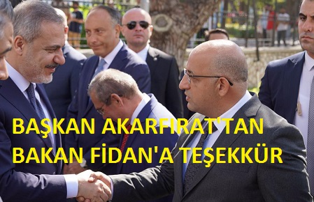 BAŞKAN AKARFIRAT’TAN BAKAN FİDAN’A TEŞEKKÜR