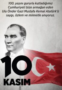 ATATÜRK’Ü ANLAMAK, TÜRK’Ü ANLAMAKTIR