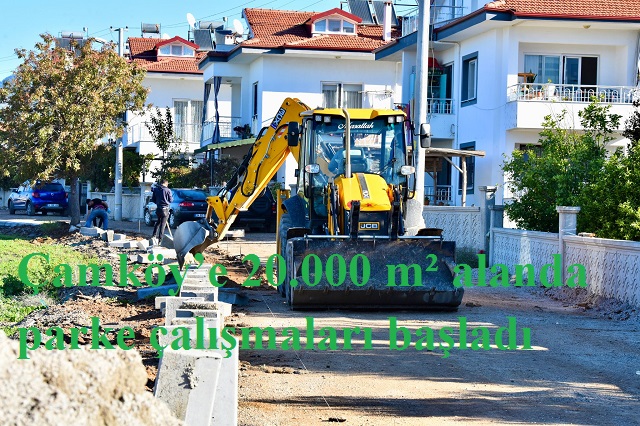 Çamköy’e 20.000 m² alanda parke çalışmaları başladı