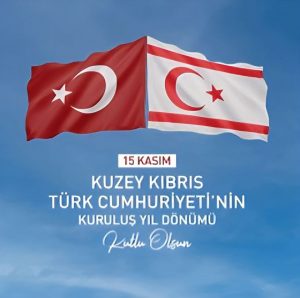KAYMAKAM YAKUTA’NIN KUZEY KIBRIS TÜRK CUMHURİYETİ’NİN 42. KURULUŞ YILDÖNÜMÜ MESAJI