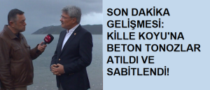 SON DAKİKA GELİŞMESİ: KİLLE KOYU’NA BETON TONOZLAR ATILDI VE SABİTLENDİ!
