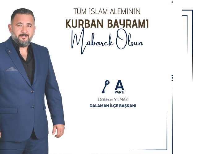 ANAHTAR Parti Dalaman İlçe Başkanı Gökhan Yılmaz, Kurban Bayramı dolayısıyla bir kutlama mesajı yayımladı