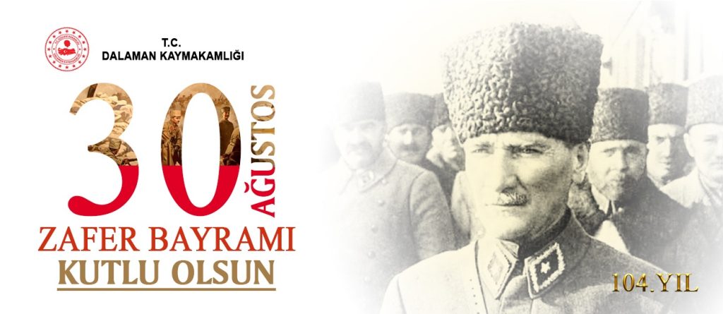 Dalaman’da 30 Ağustos Zafer Bayramı’nın 104. Yıl Dönümü Coşkuyla Kutlanacak
