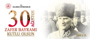 Dalaman’da 30 Ağustos Zafer Bayramı’nın 104. Yıl Dönümü Coşkuyla Kutlanacak
