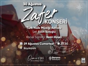 Bornova’da 30 Ağustos Zafer Bayramı Coşkusu Konserle Taçlanıyor