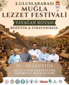 2. Uluslararası Muğla Lezzet Festivali Yatağan’da Tarih ve Lezzeti Buluşturacak