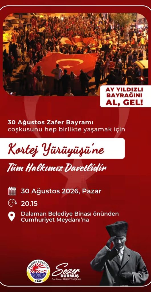 Dalaman’da 30 Ağustos coşkusu kortej yürüyüşüyle zirveye taşınacak